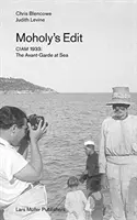Moholy's Edit: Ciam 1933: Avantgarda na mori - Moholy's Edit: Ciam 1933: The Avant-Garde at Sea