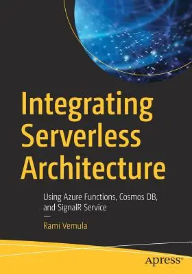 Integrácia architektúry bez servera: Používanie funkcií Azure, Cosmos Db a služby Signalr - Integrating Serverless Architecture: Using Azure Functions, Cosmos Db, and Signalr Service