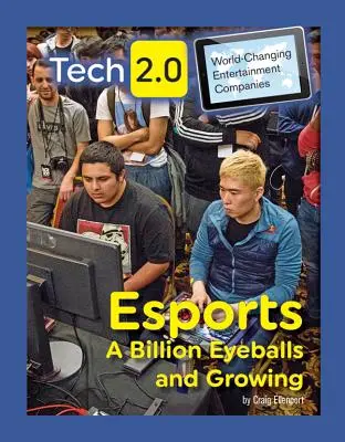 Esporty: Miliarda očných buliev a stále rastie - Esports: A Billion Eyeballs and Growing