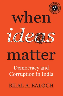 Keď na myšlienkach záleží: Demokracia a korupcia v Indii - When Ideas Matter: Democracy and Corruption in India