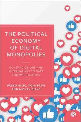 Politická ekonómia digitálnych monopolov: 2: Rozpory a alternatívy ku komodifikácii dát - The Political Economy of Digital Monopolies: Contradictions and Alternatives to Data Commodification