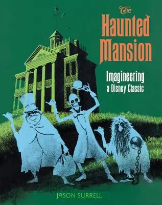 Strašidelný zámok: Imagineering Disneyho klasiky - The Haunted Mansion: Imagineering a Disney Classic