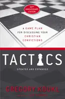 Taktiky, 10. výročné vydanie: A Game Plan for Discussing Your Christian Convictions (Plán hry na diskusiu o kresťanských presvedčeniach), 10. výročie vydania - Tactics, 10th Anniversary Edition: A Game Plan for Discussing Your Christian Convictions