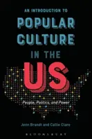 Úvod do populárnej kultúry v USA: ľudia, politika a moc - An Introduction to Popular Culture in the Us: People, Politics, and Power