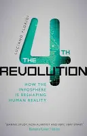 Štvrtá revolúcia: Ako infosféra pretvára ľudskú realitu - The Fourth Revolution: How the Infosphere Is Reshaping Human Reality
