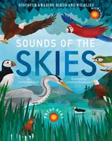 Zvuky oblohy - Objavte úžasné vtáky a voľne žijúce zvieratá - Sounds of the Skies - Discover amazing birds and wildlife