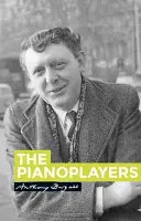 Pianisti: Anthony Burgess - The Pianoplayers: By Anthony Burgess