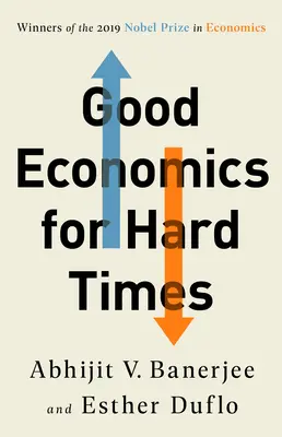 Dobrá ekonomika pre ťažké časy - Good Economics for Hard Times