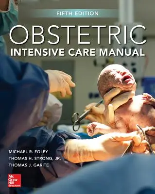 Príručka pôrodníckej intenzívnej starostlivosti, piate vydanie - Obstetric Intensive Care Manual, Fifth Edition