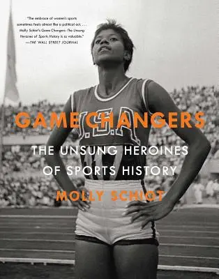 Game Changers (Zmeny v hre): Hrdinovia športovej histórie, o ktorých sa nehovorí: The Unsung Heroines of Sports History - Game Changers: The Unsung Heroines of Sports History
