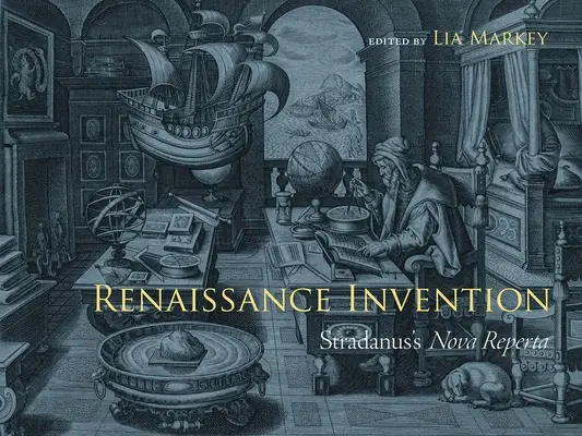 Renesančný vynález: Stradanusova Nova Reperta - Renaissance Invention: Stradanus's Nova Reperta