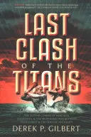 Posledný súboj titanov: Druhý príchod Herkula, Leviatana a prorocká vojna medzi Ježišom Kristom a antickými bohmi - Last Clash of the Titans: The Second Coming of Hercules, Leviathan, and Prophetic War Between Jesus Christ and the Gods of Antiquity