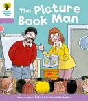 Oxford Reading Tree: Viac príbehov a: Dekódovanie a rozvíjanie obrázkovej knihy The Picture Book Man - Oxford Reading Tree: Level 1+ More Stories a: Decode and Develop The Picture Book Man