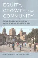 Rovnosť, rast a spoločenstvo: Čo sa môže národ naučiť od amerických metropolitných oblastí - Equity, Growth, and Community: What the Nation Can Learn from America's Metro Areas