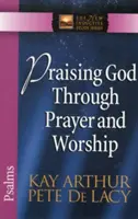 Chváliť Boha modlitbou a uctievaním: Žalmy - Praising God Through Prayer and Worship: Psalms