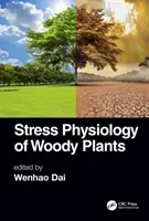 Stresová fyziológia drevín - Stress Physiology of Woody Plants