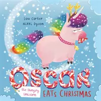 Hladný jednorožec Oscar jedol Vianoce - Oscar the Hungry Unicorn Eats Christmas