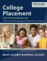 College Placement Test Study Guide 2020-2021: Trivium College Placement E: Príprava na skúšku z matematiky a angličtiny s praktickými testovými otázkami - College Placement Test Study Guide 2020-2021: College Placement Math and English Exam Prep with Practice Test Questions by Trivium College Placement E