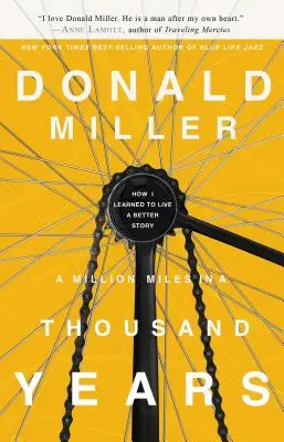 Milión míľ za tisíc rokov: Ako som sa naučil žiť lepší príbeh - A Million Miles in a Thousand Years: How I Learned to Live a Better Story