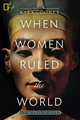 Keď ženy vládli svetu: Šesť egyptských kráľovien - When Women Ruled the World: Six Queens of Egypt