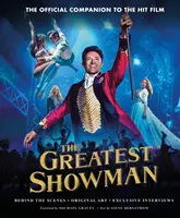 Greatest Showman - Oficiálny sprievodca k filmovému hitu - Greatest Showman - The Official Companion to the Hit Film