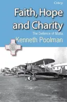 Viera, nádej a láska - Obrana Malty - Faith, Hope and Charity - The Defence of Malta