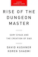 Vzostup Dungeon Mastera: Gary Gygax a vznik D&D - Rise of the Dungeon Master: Gary Gygax and the Creation of D&D
