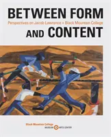 Medzi formou a obsahom: Perspektívy Jacoba Lawrenca + Black Mountain College - Between Form and Content: Perspectives on Jacob Lawrence + Black Mountain College