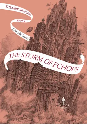 Búrka ozvien: Štvrtá kniha kvarteta Mirror Visitor - The Storm of Echoes: Book Four of the Mirror Visitor Quartet