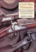 Strelné zbrane v občianskej vojne: Ich historické pozadie a taktické využitie - Civil War Firearms: Their Historical Background and Tactical Use