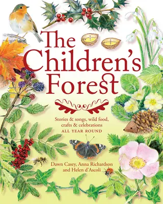 Detský les: Príbehy a piesne, divoké jedlo, remeslá a oslavy - The Children's Forest: Stories & Songs, Wild Food, Crafts & Celebrations