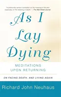 Ako som umierala: Meditácie po návrate - As I Lay Dying: Meditations Upon Returning