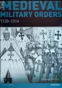 Stredoveké vojenské poriadky: 1120-1314 - The Medieval Military Orders: 1120-1314