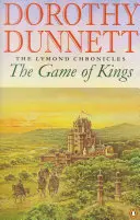 Hra kráľov - Lymondské kroniky, kniha prvá - Game Of Kings - The Lymond Chronicles Book One