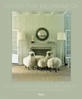 Domy, o ktorých sme snívali: Interiéry Delphine a Reeda Krakoffovcov - Houses That We Dreamt of: The Interiors of Delphine and Reed Krakoff