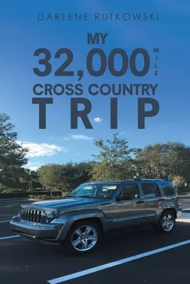 Moja 32 000 míľ dlhá cesta naprieč krajinou - My 32,000 Mile Cross Country Trip