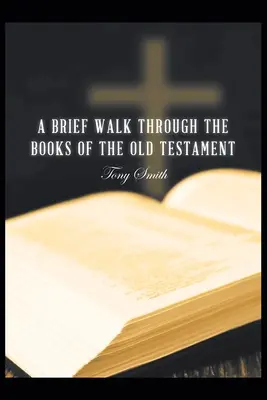 Krátka prechádzka knihami Starého zákona - A Brief Walk through the Books of the Old Testament