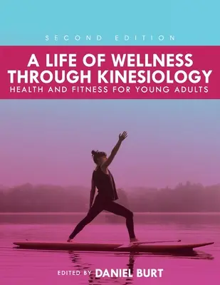 Život v pohode prostredníctvom kineziológie: Zdravie a fitnes pre mladých dospelých - A Life of Wellness through Kinesiology: Health and Fitness for Young Adults