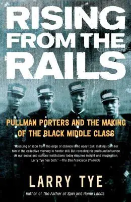 Vstávanie z koľajníc: Pullmanovi nosiči a vytváranie černošskej strednej triedy - Rising from the Rails: Pullman Porters and the Making of the Black Middle Class