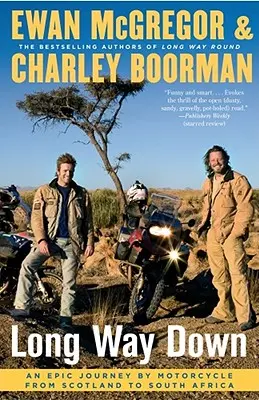 Dlhá cesta dole: Epická cesta na motorke zo Škótska do Južnej Afriky - Long Way Down: An Epic Journey by Motorcycle from Scotland to South Africa