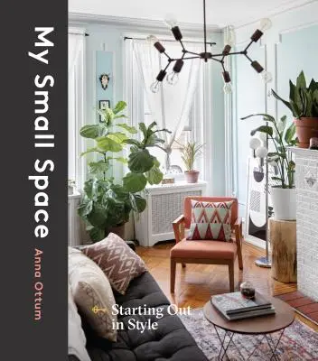 Môj malý priestor: Začiatky vo veľkom štýle - My Small Space: Starting Out in Style