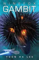 Gambit deviatich líšok - Ninefox Gambit