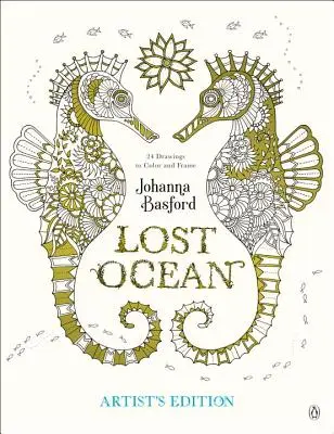 Stratený oceán - umelecké vydanie: Atramentové dobrodružstvo a omaľovánka pre dospelých: 24 kresieb na vyfarbenie a zarámovanie - Lost Ocean Artist's Edition: An Inky Adventure and Coloring Book for Adults: 24 Drawings to Color and Frame