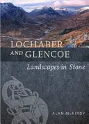 Lochaber a Glencoe: Krajiny z kameňa - Lochaber and Glencoe: Landscapes in Stone