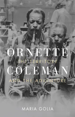Ornette Coleman: Vychádzka: Územie a dobrodružstvo (The Territory and the Adventure) - Ornette Coleman: The Territory and the Adventure