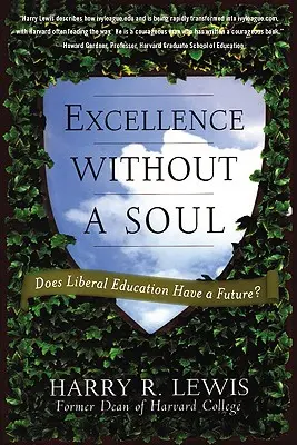 Excelencia bez duše: Má liberálne vzdelávanie budúcnosť? - Excellence Without a Soul: Does Liberal Education Have a Future?
