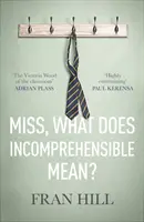 Slečna, čo znamená nepochopiteľné? - Miss, What Does Incomprehensible Mean?
