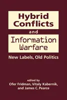 Hybridné konflikty a informačná vojna - staré nálepky, nová politika - Hybrid Conflicts and Information Warfare - Old Labels, New Politics