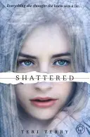 SLATED trilógia: Shattered - kniha 3 - SLATED Trilogy: Shattered - Book 3