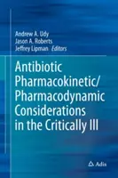 Farmakokinetické/farmakodynamické aspekty antibiotík u kriticky chorých - Antibiotic Pharmacokinetic/Pharmacodynamic Considerations in the Critically Ill
